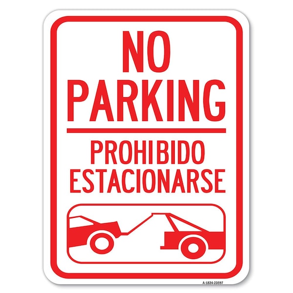 No Parking Prohibido Estacionarse W/ Car Tow Graphic Alum Parking Sign, 18" x 24", A-1824-23597
